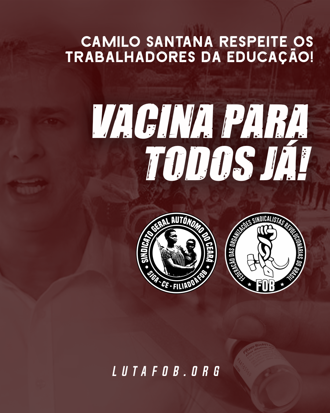 SIGA-CE | Camilo Santana, respeite os trabalhadores da educação: vacina para todos já!