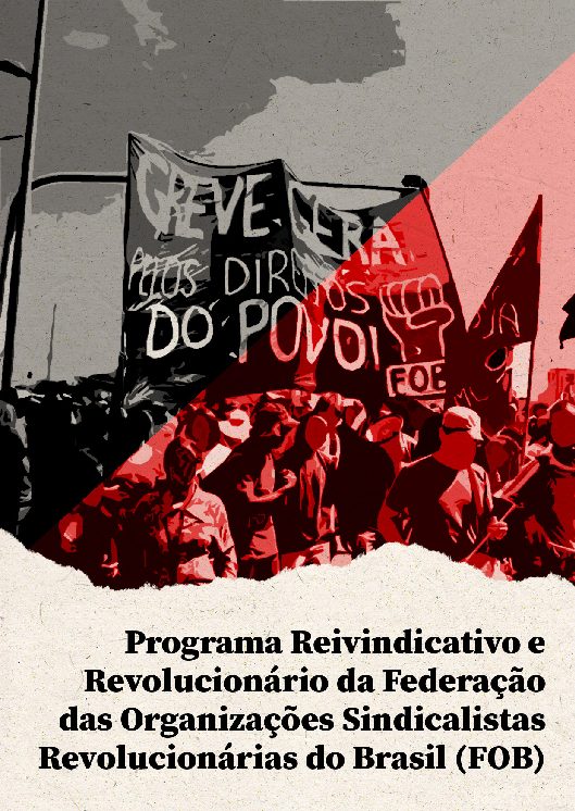 Programa Reivindicativo e Revolucionário da Federação das Organizações Sindicalistas Revolucionárias do Brasil (FOB)
