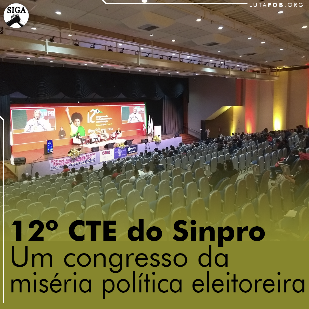 12º CTE do Sinpro: Um congresso da miséria política eleitoreira