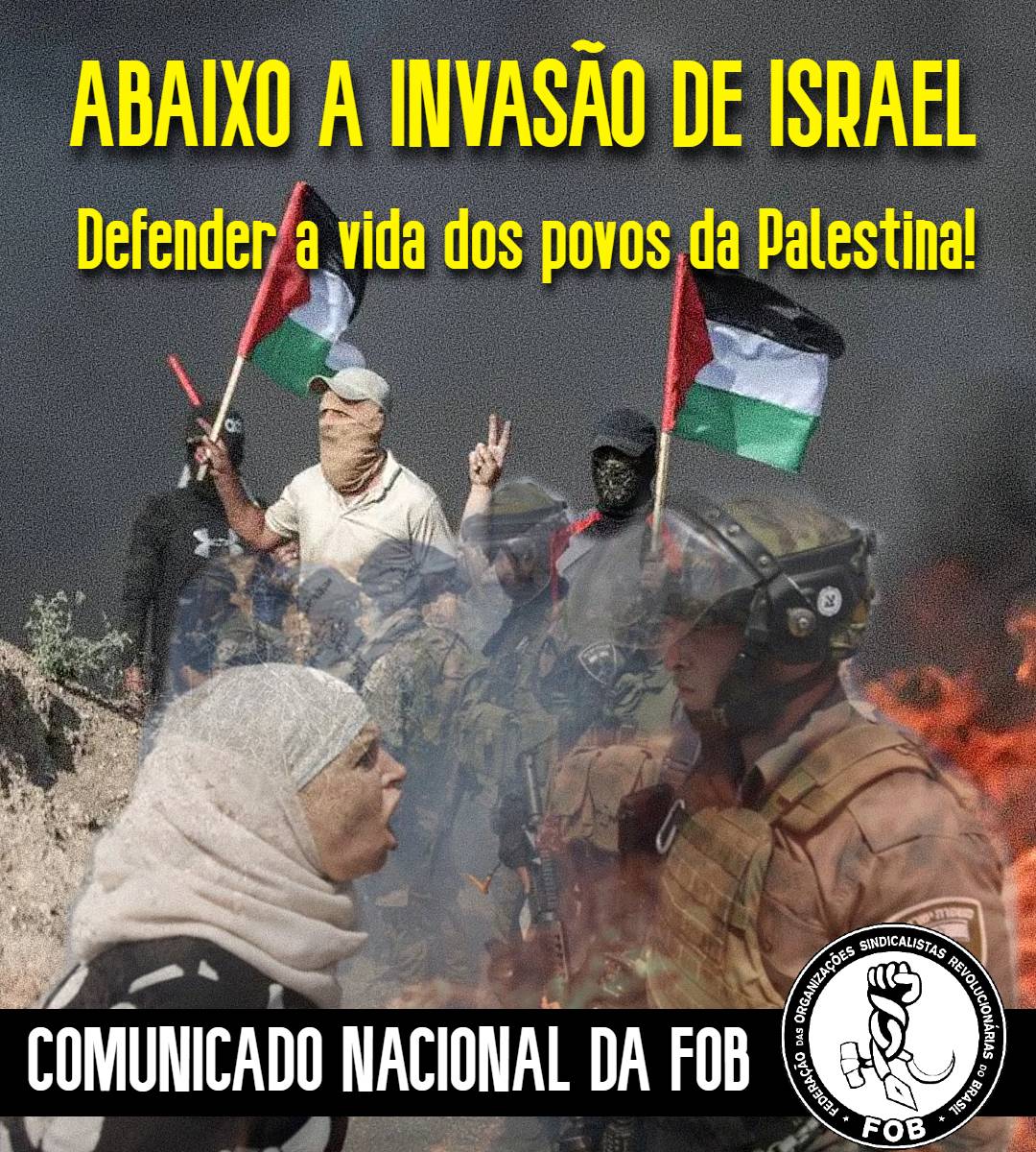 Contra a Invasão de Israel, defender a Vida dos Povos da Palestina!