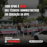 Todo apoio à greve dos técnicos administrativos em educação da UFPE