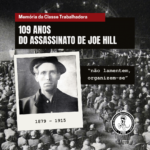 Memória Joe Hill 109 Anos