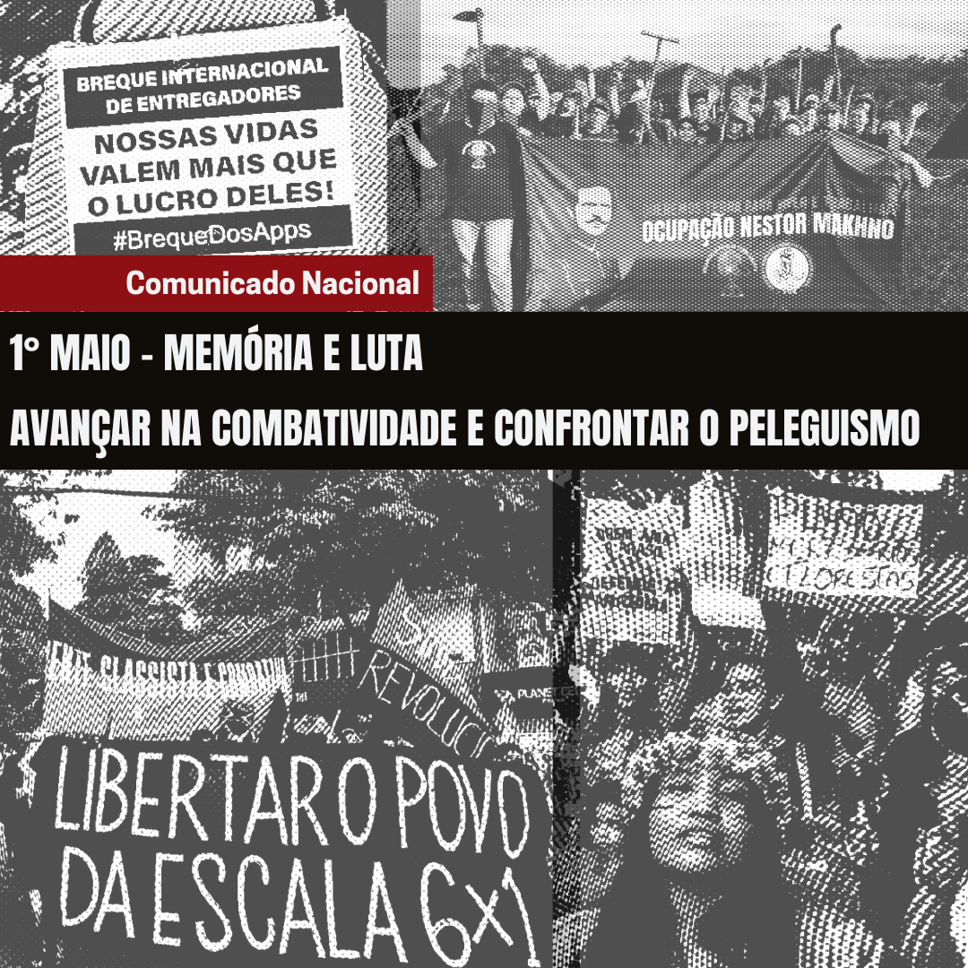 1º Maio – Memória e Luta. Avançar na Combatividade e Confrontar o Peleguismo