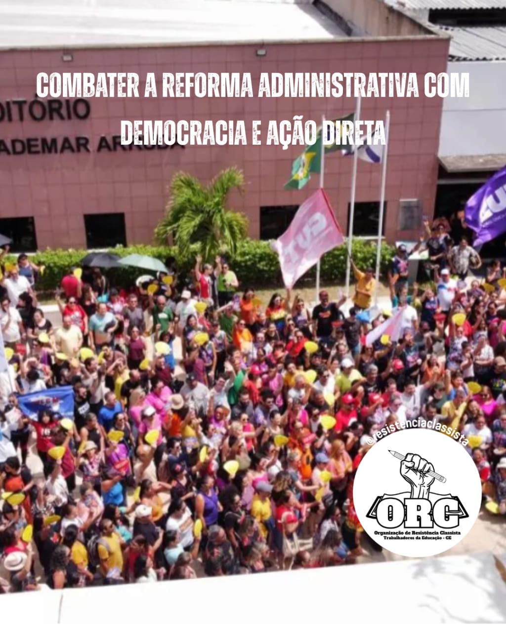 COMBATER A REFORMA ADMINISTRATIVA COM UNIDADE, DEMOCRACIA E AÇÃO DIRETA!