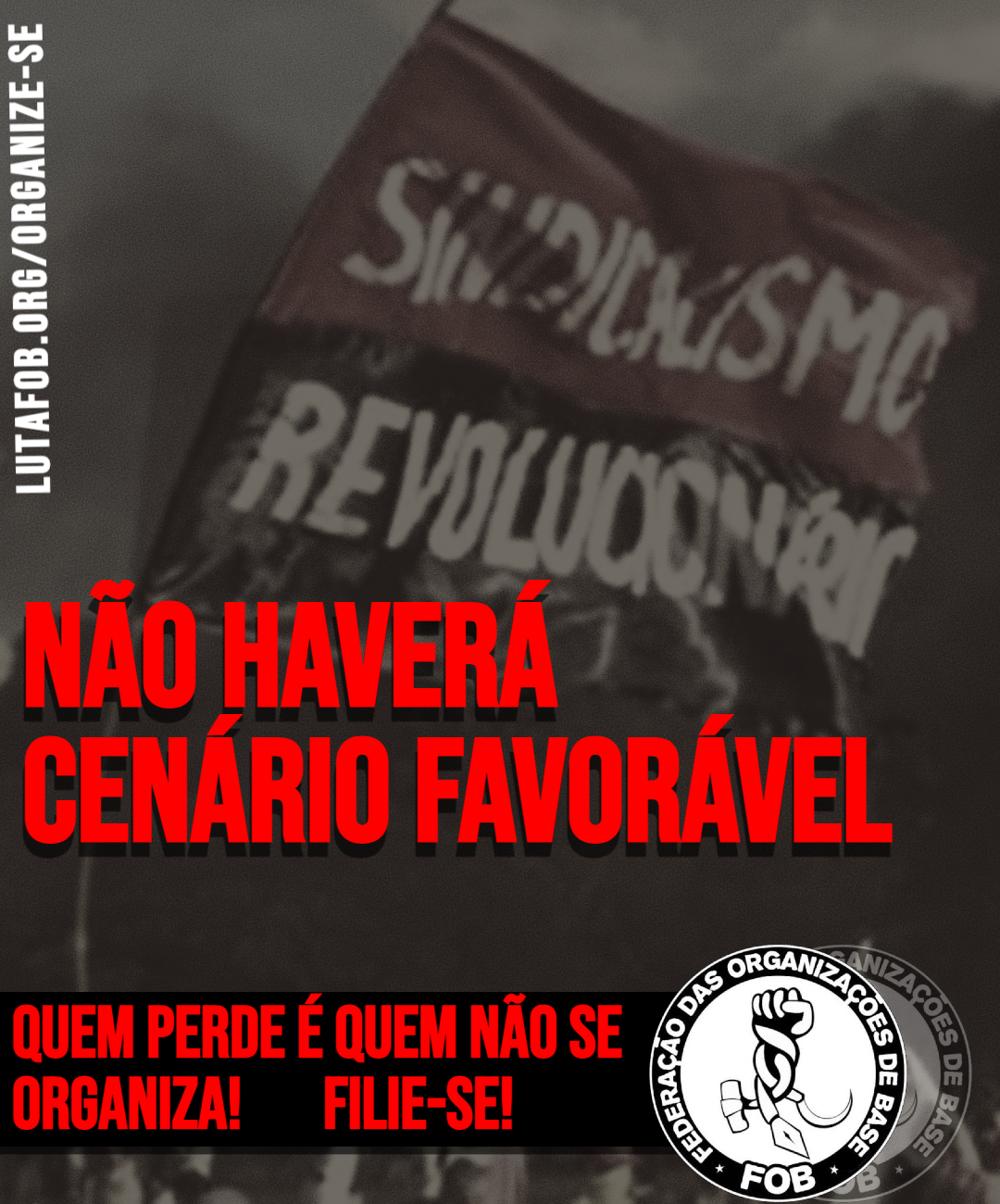 ORGANIZE-SE NA FOB!!!